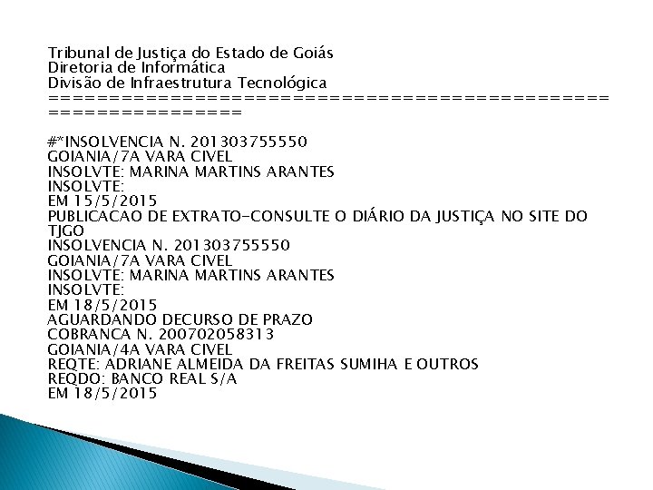 Tribunal de Justiça do Estado de Goiás Diretoria de Informática Divisão de Infraestrutura Tecnológica