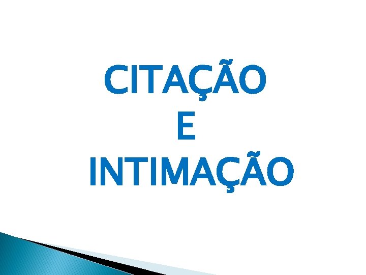 CITAÇÃO E INTIMAÇÃO 