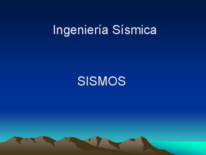 Ingeniería Sísmica SISMOS 