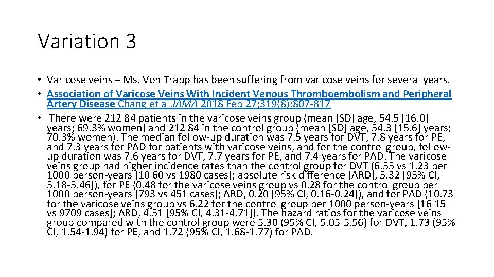 Variation 3 • Varicose veins – Ms. Von Trapp has been suffering from varicose