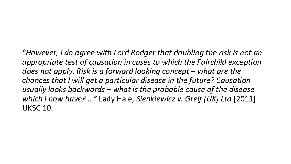 “However, I do agree with Lord Rodger that doubling the risk is not an