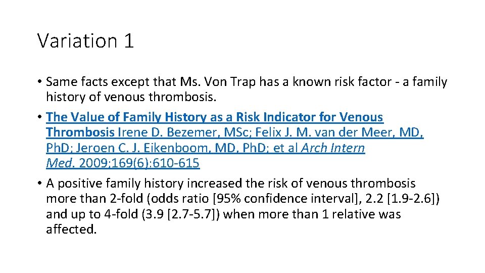 Variation 1 • Same facts except that Ms. Von Trap has a known risk