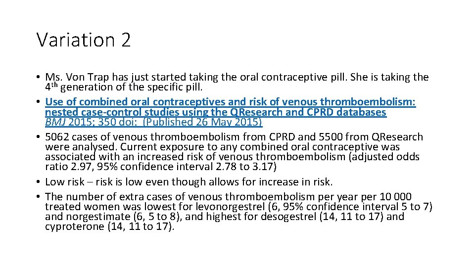 Variation 2 • Ms. Von Trap has just started taking the oral contraceptive pill.