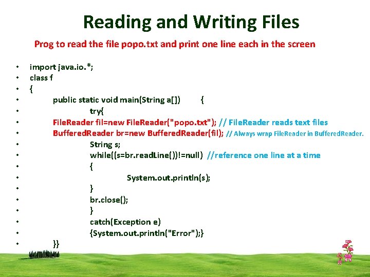 Reading and Writing Files Prog to read the file popo. txt and print one