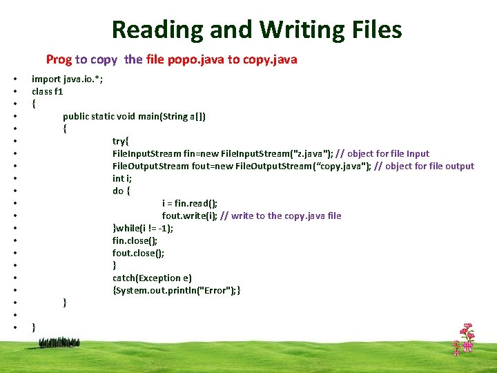 Reading and Writing Files Prog to copy the file popo. java to copy. java