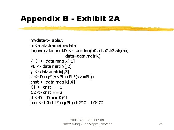 Appendix B - Exhibit 2 A mydata<-Table. A m<-data. frame(mydata) lognormal. model. D <-
