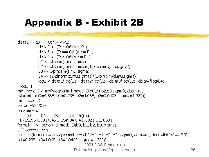 Appendix B - Exhibit 2 B delta 1 <- (D == 0)*(y < PL)