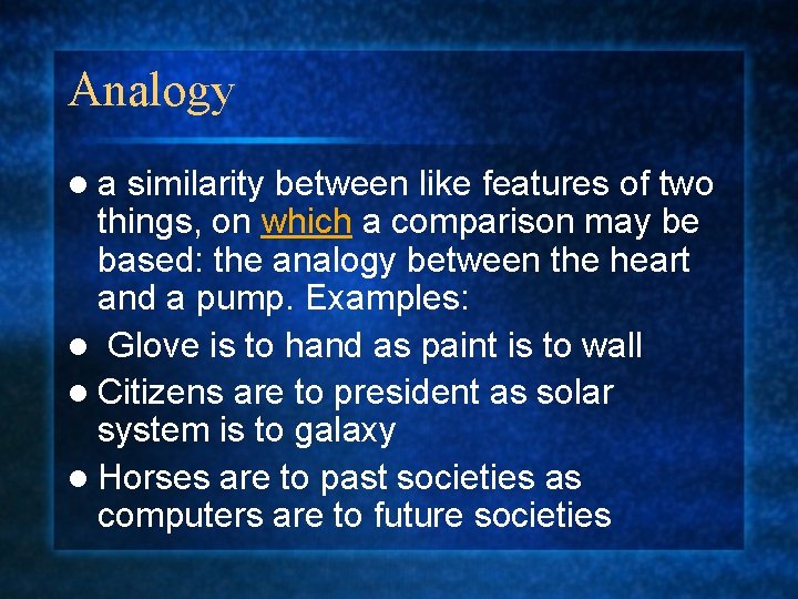 Analogy la similarity between like features of two things, on which a comparison may