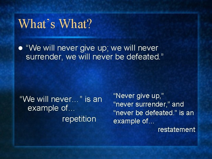 What’s What? l “We will never give up; we will never surrender, we will