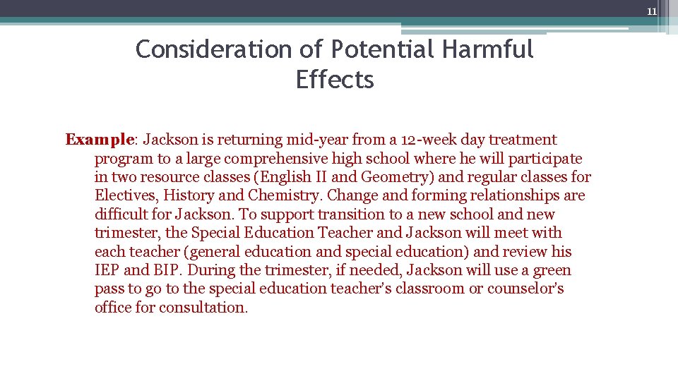 11 Consideration of Potential Harmful Effects Example: Jackson is returning mid-year from a 12