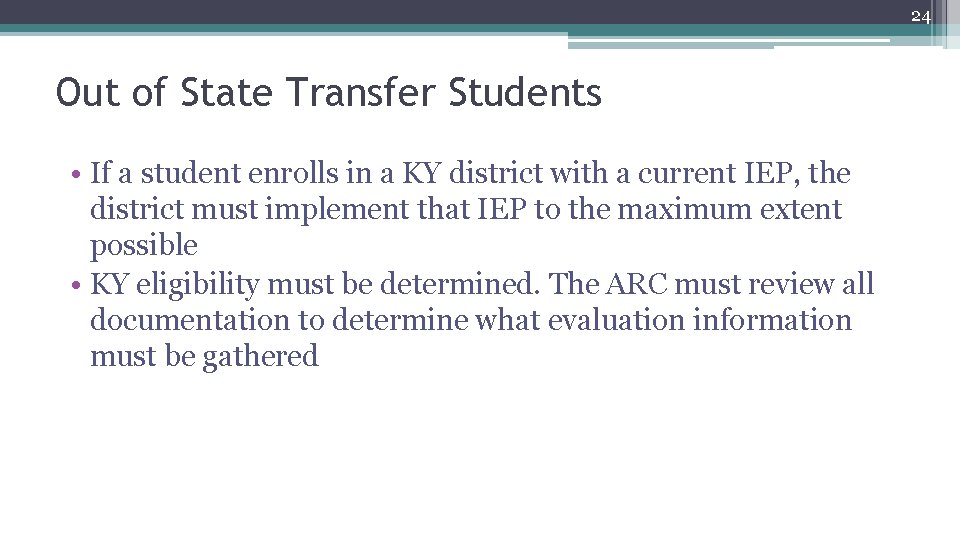 24 Out of State Transfer Students • If a student enrolls in a KY