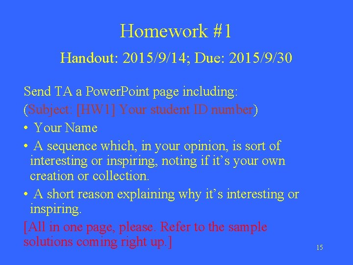 Homework #1 Handout: 2015/9/14; Due: 2015/9/30 Send TA a Power. Point page including: (Subject: