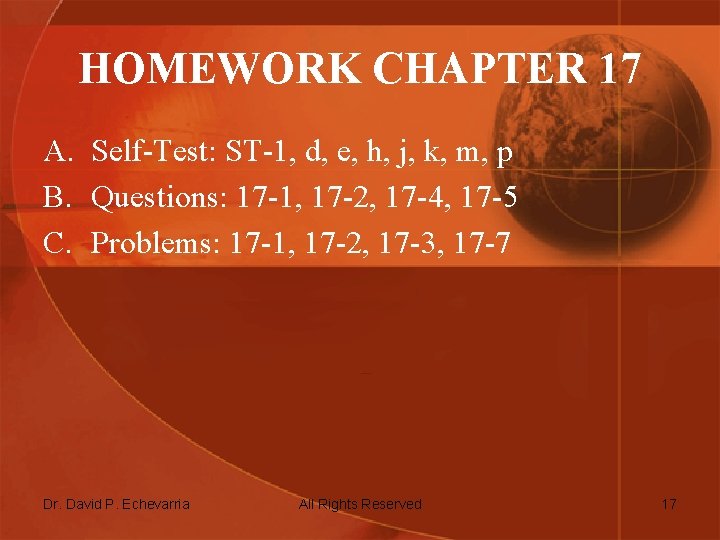 HOMEWORK CHAPTER 17 A. Self-Test: ST-1, d, e, h, j, k, m, p B.