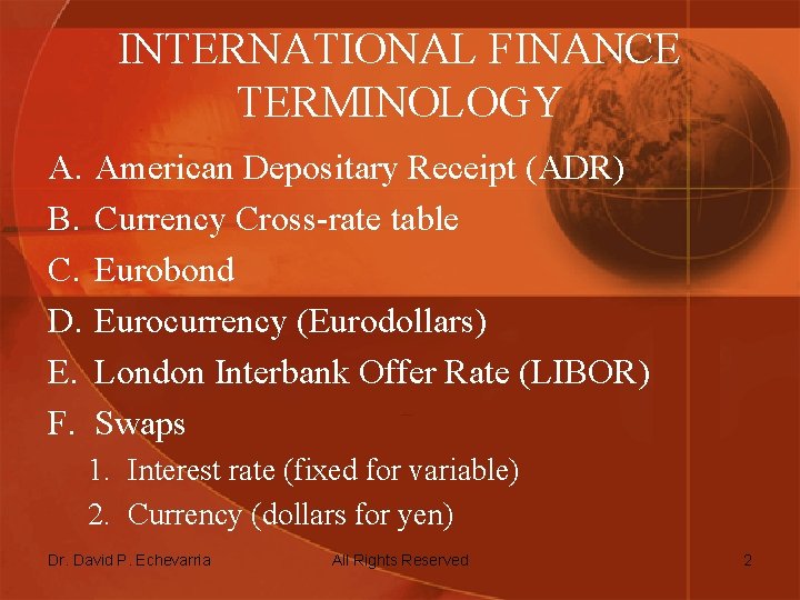 INTERNATIONAL FINANCE TERMINOLOGY A. B. C. D. E. F. American Depositary Receipt (ADR) Currency