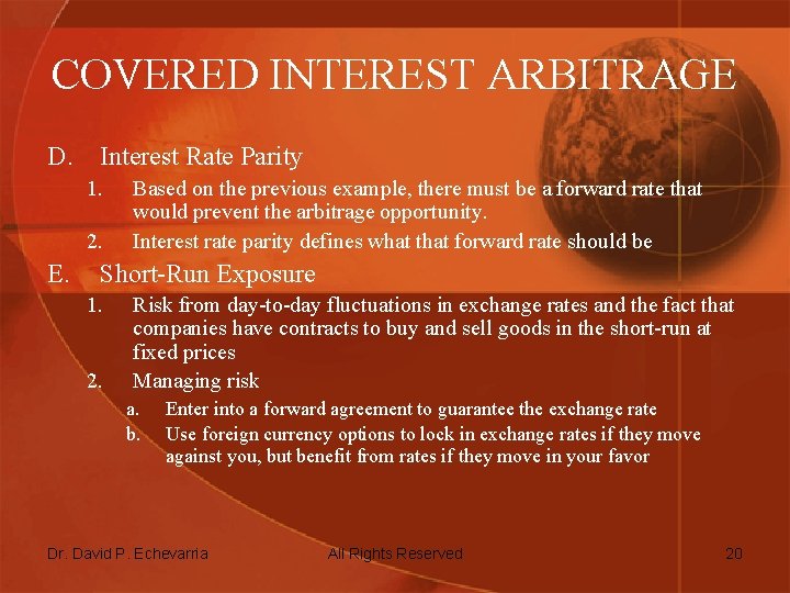 COVERED INTEREST ARBITRAGE D. Interest Rate Parity 1. 2. E. Based on the previous