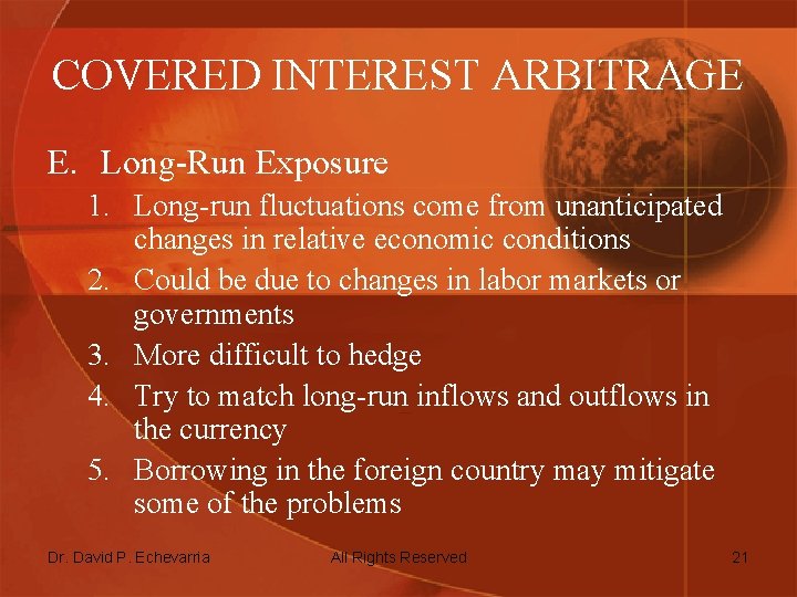 COVERED INTEREST ARBITRAGE E. Long-Run Exposure 1. Long-run fluctuations come from unanticipated changes in