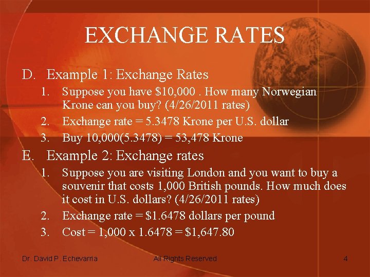 EXCHANGE RATES D. Example 1: Exchange Rates 1. Suppose you have $10, 000. How