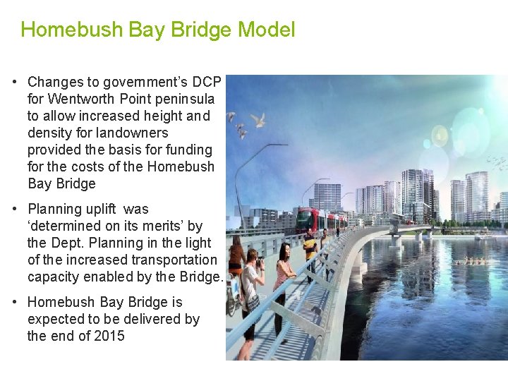 Homebush Bay Bridge Model • Changes to government’s DCP for Wentworth Point peninsula to