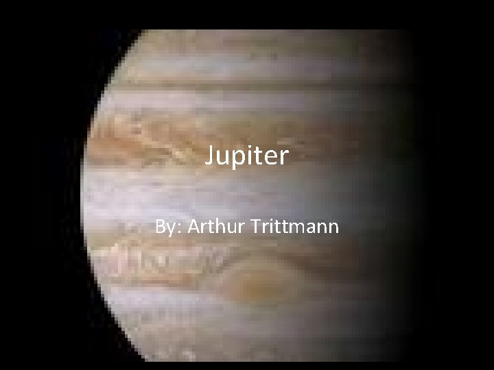 Jupiter By: Arthur Trittmann 