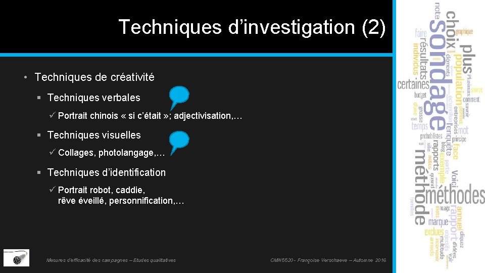 Techniques d’investigation (2) • Techniques de créativité § Techniques verbales EX ü Portrait chinois