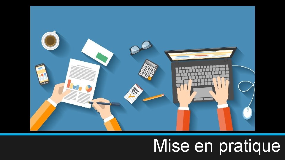 Mise en pratique 