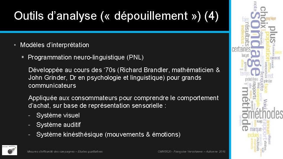 Outils d’analyse ( « dépouillement » ) (4) • Modèles d’interprétation § Programmation neuro-linguistique