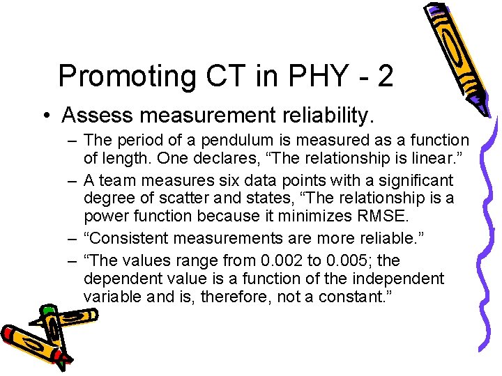 Promoting CT in PHY - 2 • Assess measurement reliability. – The period of