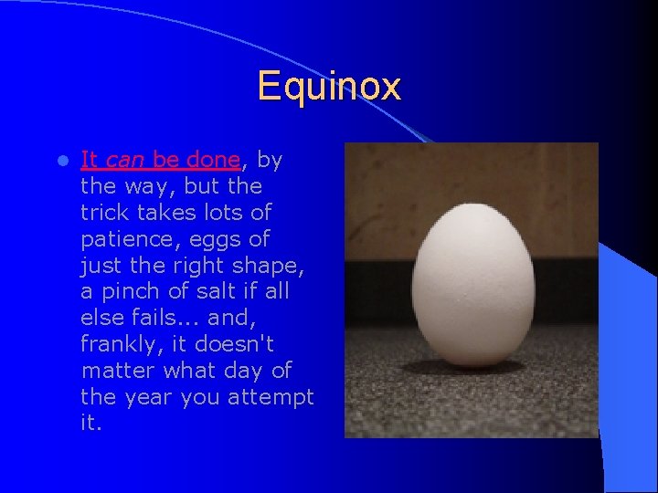 Equinox l It can be done, by the way, but the trick takes lots