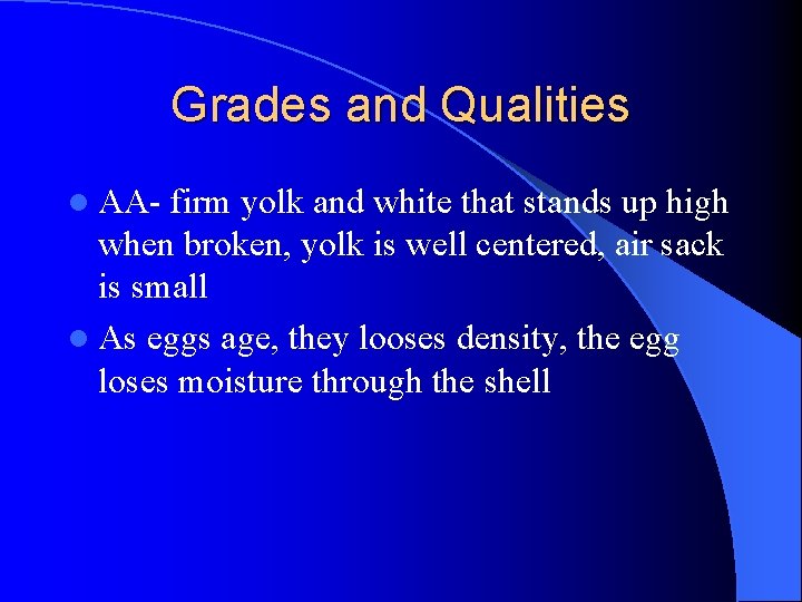 Grades and Qualities l AA- firm yolk and white that stands up high when