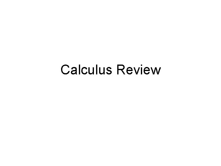 Calculus Review 