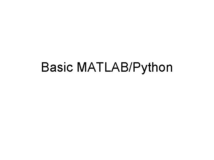Basic MATLAB/Python 