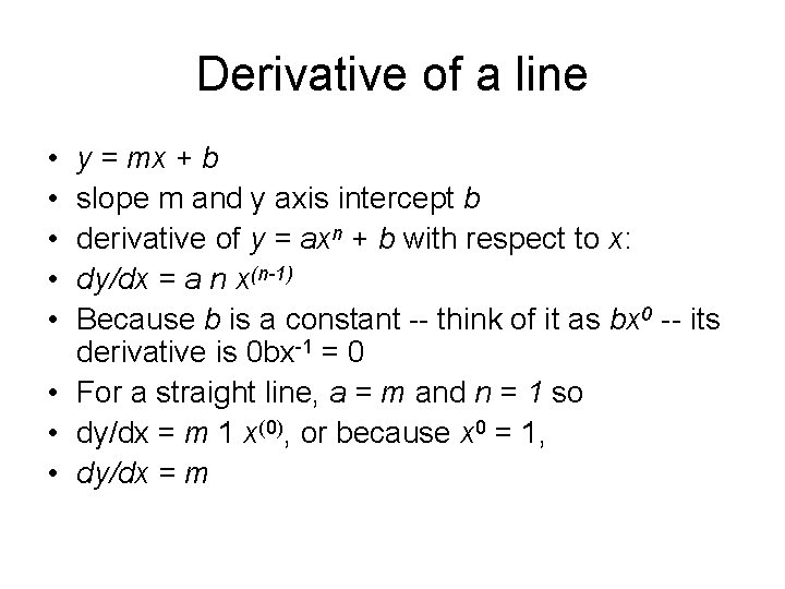 Derivative of a line • • • y = mx + b slope m