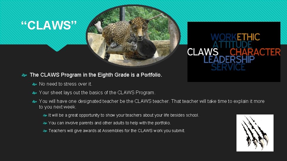 “CLAWS” The CLAWS Program in the Eighth Grade is a Portfolio. No need to