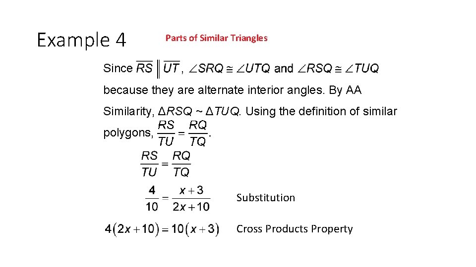 Example 4 Parts of Similar Triangles Since because they are alternate interior angles. By Example 4 Parts of Similar Triangles Since because they are alternate interior angles. By