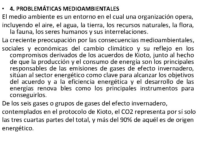  • 4. PROBLEMÁTICAS MEDIOAMBIENTALES El medio ambiente es un entorno en el cual