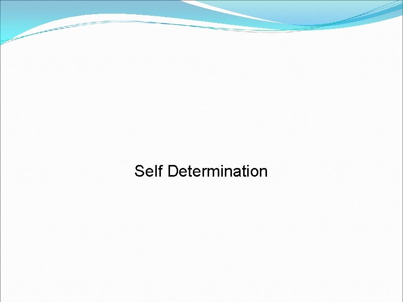 Self Determination 