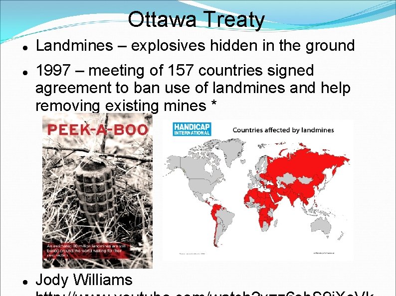 Ottawa Treaty Landmines – explosives hidden in the ground 1997 – meeting of 157