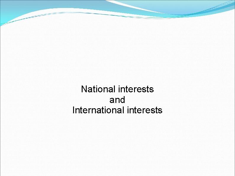 National interests and International interests 