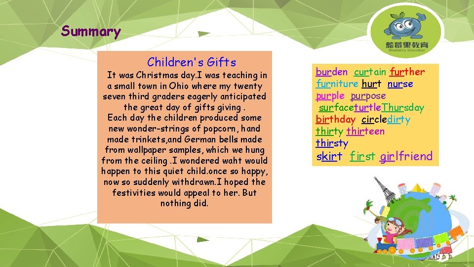 Summary Children's Gifts It was Christmas day. I was teaching in a small town