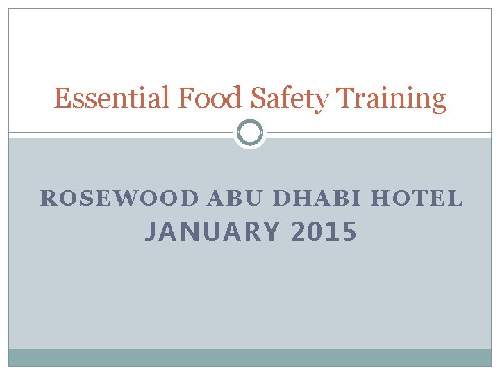 Essential Food Safety Training ROSEWOOD ABU DHABI HOTEL JANUARY 2015 