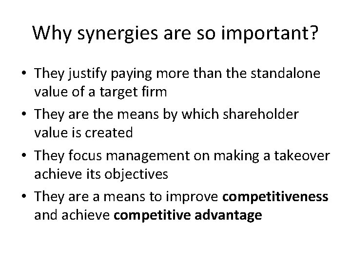 Why synergies are so important? • They justify paying more than the standalone value