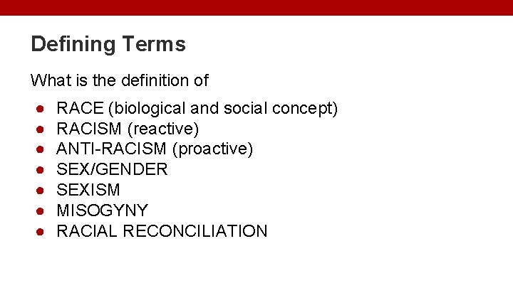 Defining Terms What is the definition of ● ● ● ● RACE (biological and