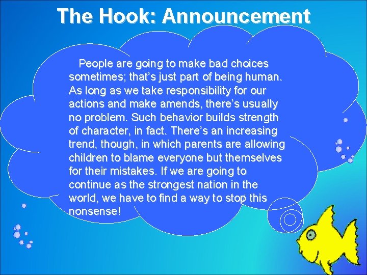 The Hook: Announcement – People are going to make bad choices sometimes; that’s just