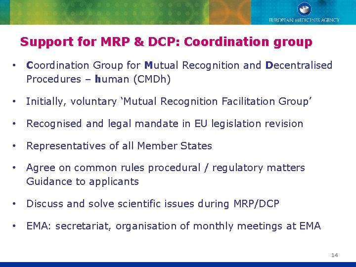 Support for MRP & DCP: Coordination group • Coordination Group for Mutual Recognition and