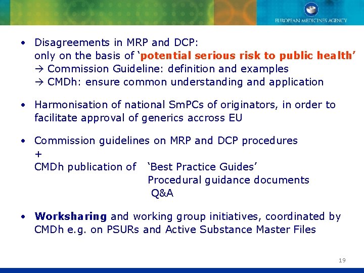  • Disagreements in MRP and DCP: only on the basis of ‘potential serious