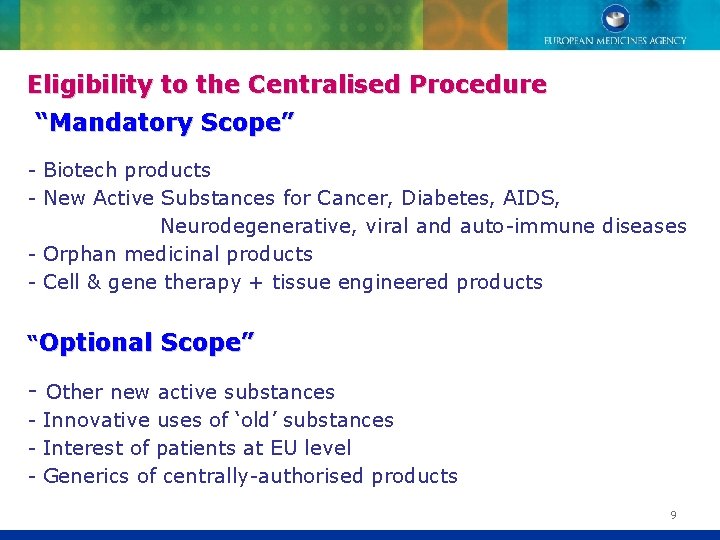Eligibility to the Centralised Procedure “Mandatory Scope” - Biotech products - New Active Substances