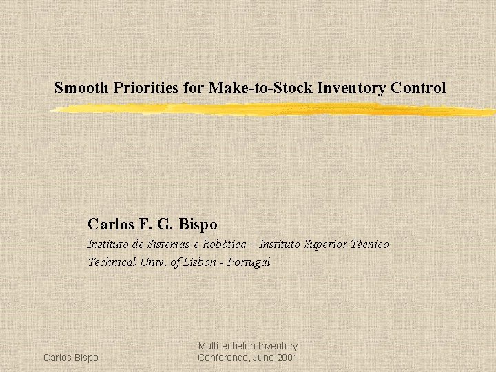 Smooth Priorities for Make-to-Stock Inventory Control Carlos F. G. Bispo Instituto de Sistemas e
