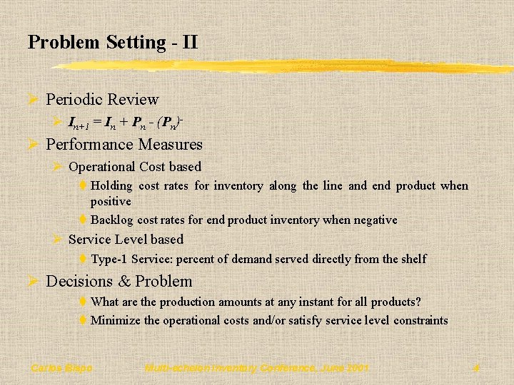 Problem Setting - II Ø Periodic Review Ø In+1 = In + Pn -