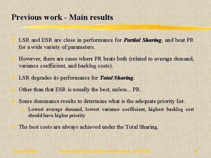 Previous work - Main results Ø LSR and ESR are close in performance for