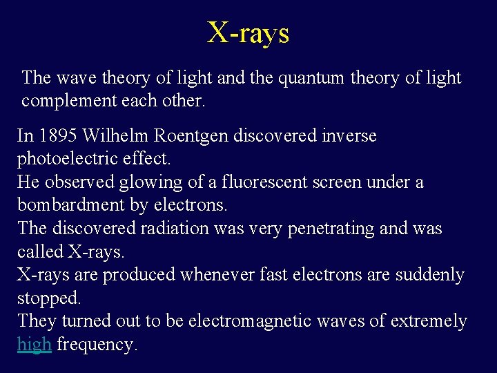 X-rays The wave theory of light and the quantum theory of light complement each